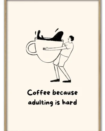Coffee   Because   29   7x42   Cm
