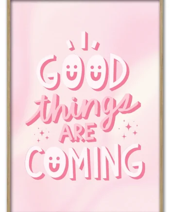 Good   Things   Are   Coming   29   7x42   Cm