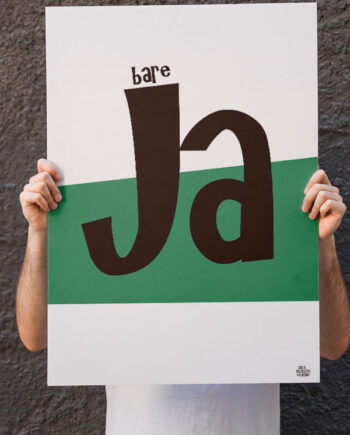 Bare   Ja - Plakat   21   X   29        A4    Kr    199  -