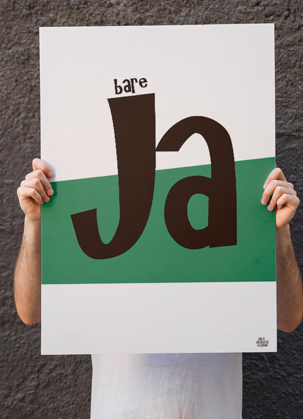 Bare Ja - Plakat 21 X 29 A4 Kr 199 -