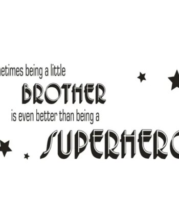 Citat   Wallsticker    A   Little   Brother   Is   Better   Than   A   Superhero