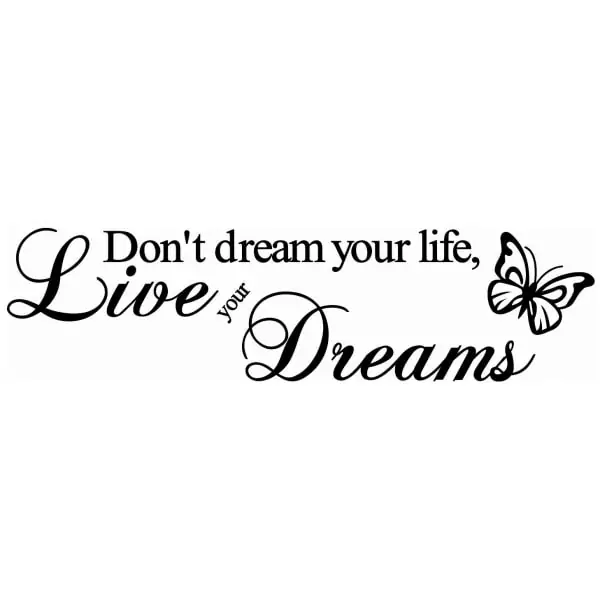 Citat   Wallsticker    Don   Apos   T   Dream   Your   Life    Live   Your   Dreams