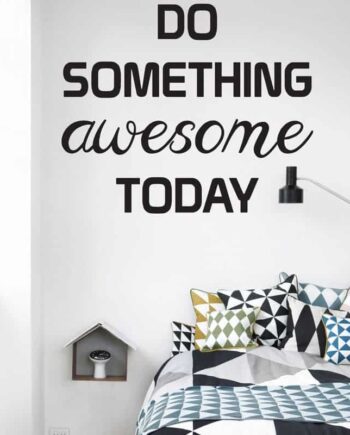 Do   Something   Awesome   Today   Wallsticker