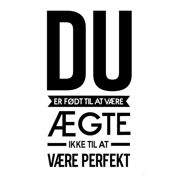 Du   Er   Født   Til   At   Være   ægte    Flot   Citat   Wallsticker    55x104cm
