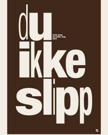 Du   Ikke   Slipp   Af   Jummel   Designstudio