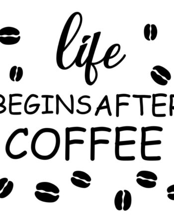 Flot   Kaffe   Wallsticker   Life   Begins   After   Coffee    40x40cm