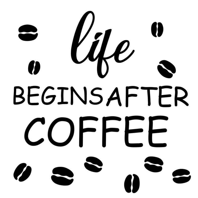Flot   Kaffe   Wallsticker   Life   Begins   After   Coffee    40x40cm