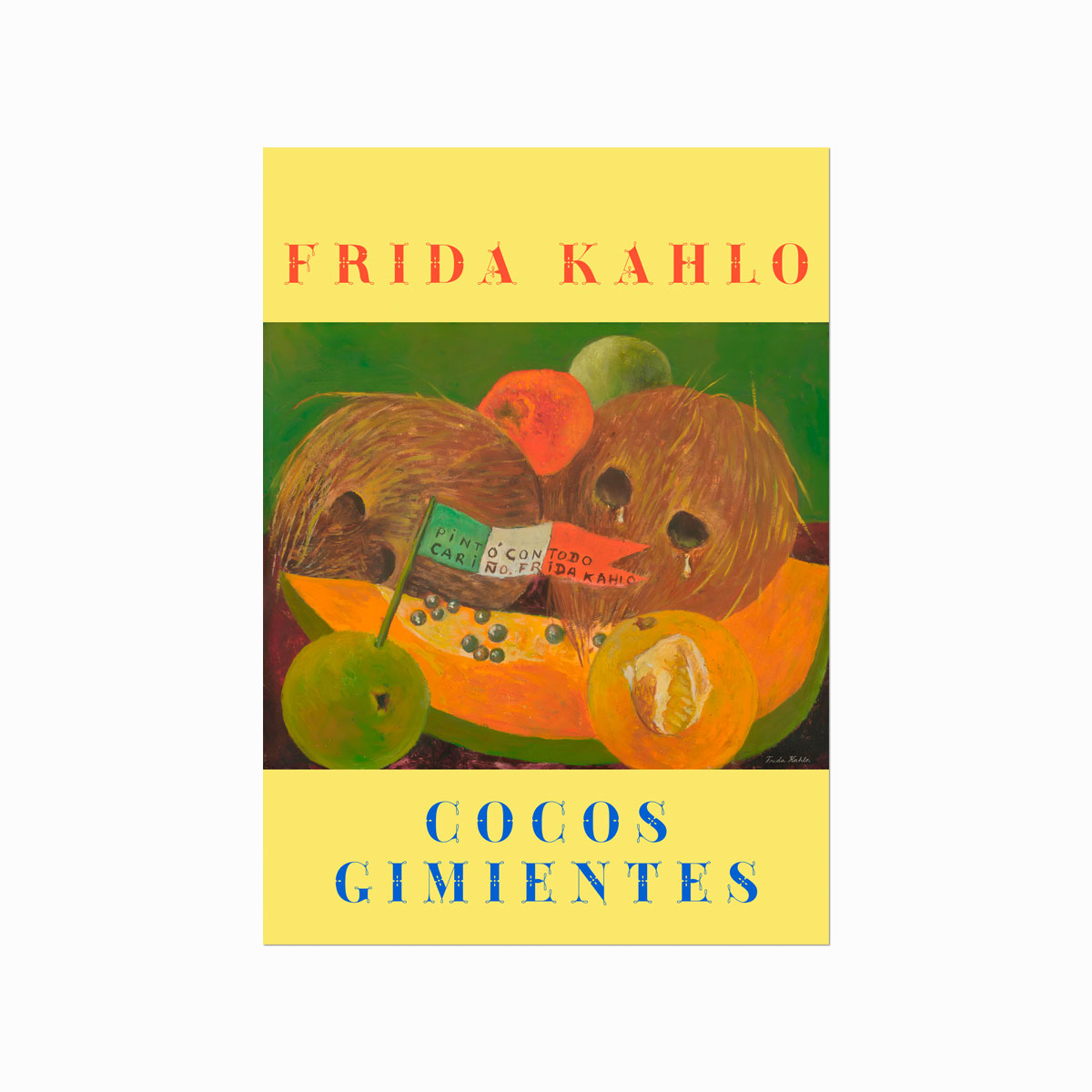 Frida   Kahlo    Cocos   Gimientes    Weeping   Coconuts