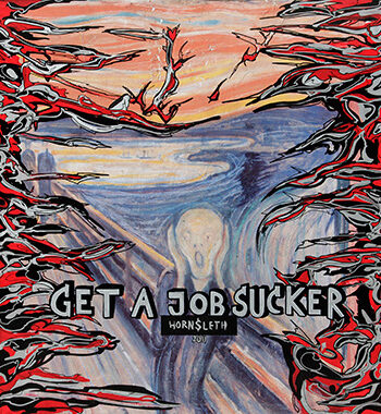Get   A   Job   Sucker   Af   Hornsleth
