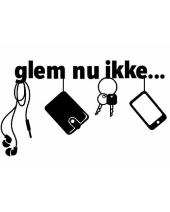 Glem   Nu   Ikke   Wallsticker    Husk   At   Få   Det   Hele   Med    35x61cm