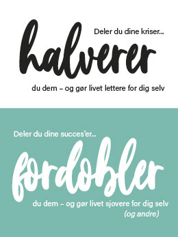 Halvér   Dine   Kriser   Og   Dublér   Dine   Succes   Er