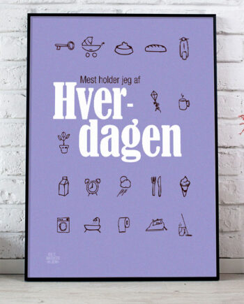 Hverdagen - Plakat    Lilla    21   X   29        A4    Kr    199  -