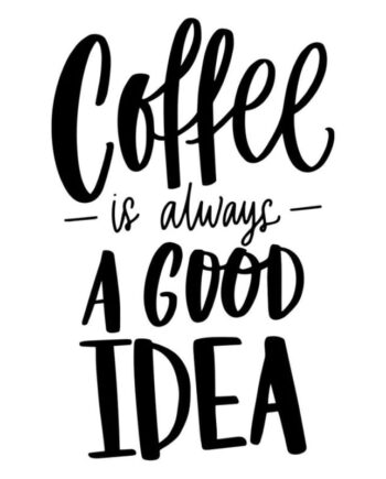 Hyggelig   Kaffe   Wallsticker   Coffee   Is   Always   A   Good   Idea    30x20cm