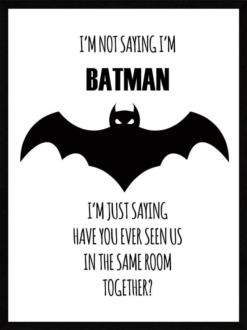 Im   Not   Saying   Batman   Plakat