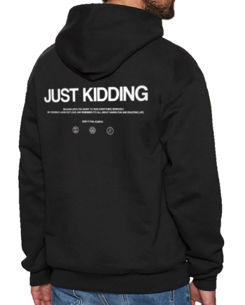 Just   Kidding   Hoodie   Sort       -