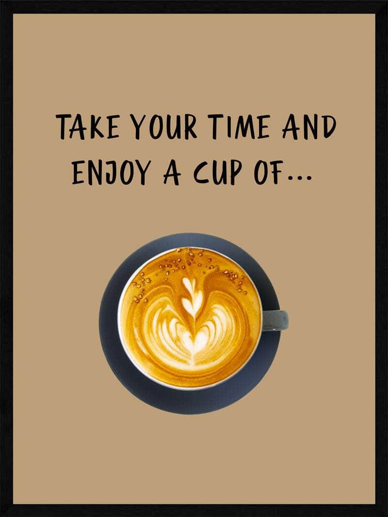 Kaffe Plakat Take Your Time