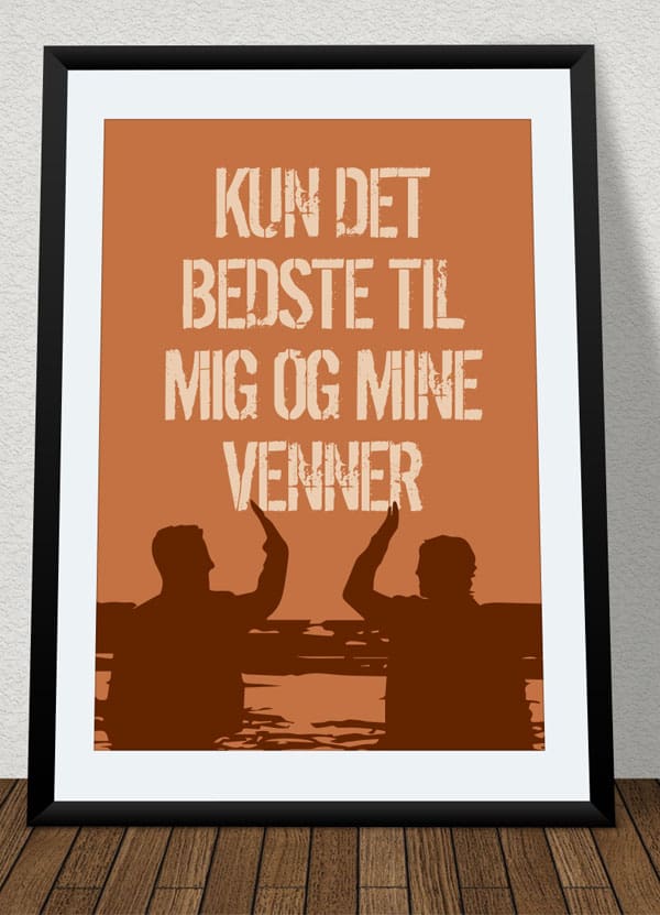 Kun   Det   Bedste   Til   Mig   Og   Mine   Venner   Plakat   Orange   21   X   29        A4    Kr    199  -