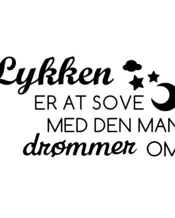 Lykken   Er   At   Sove   Med   Den   Man   Drømmer   Om   Wallsticker    55x106cm