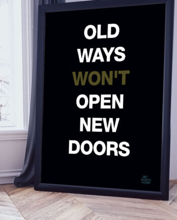 Old   Ways   Won   T   Open   New   Doors   Plakat   21   X   29        A4    Kr    199  -