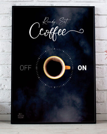 Ready    Set    Coffee - Plakat   21   X   29        A4    Kr    199  -
