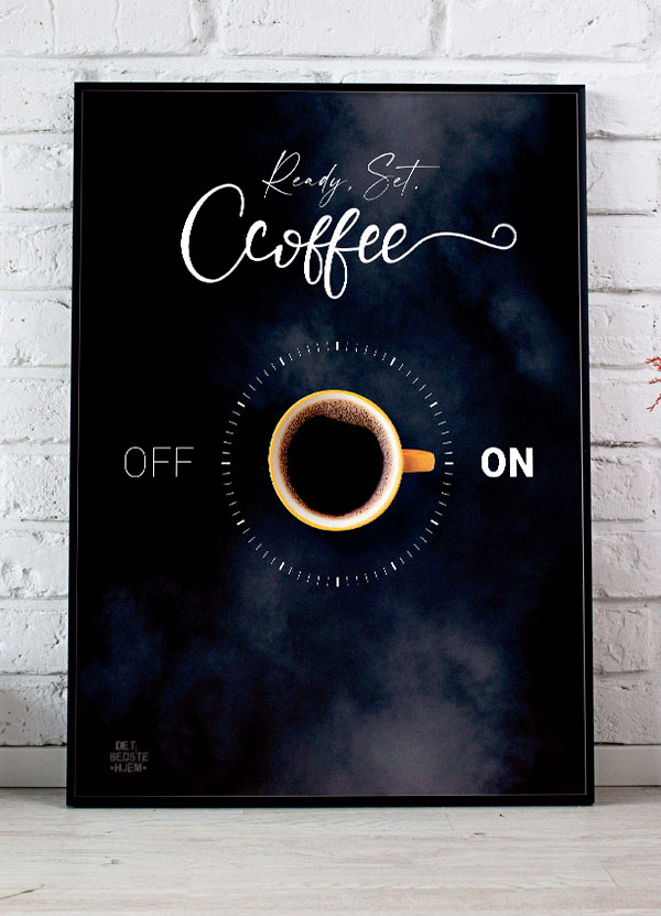 Ready Set Coffee - Plakat 21 X 29 A4 Kr 199 -
