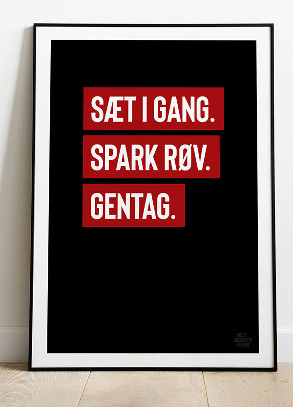 Sæt   I   Gang   Spark   Røv   Gentag - Plakat   21   X   29        A4    Kr    199  -