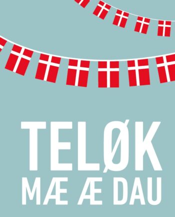 Teløk   Mæ   æ   Dau   Med   Flag