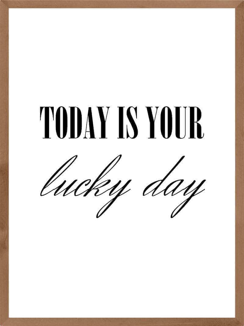Today   Is   Your   Lucky   Day   Plakat