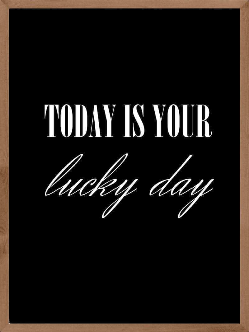 Today   Is   Your   Lucky   Day   Plakat