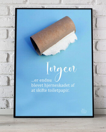 Toiletpapir   Ingen   Har   Fået   Hjerneskade   21   X   29        A4    Kr    199  -