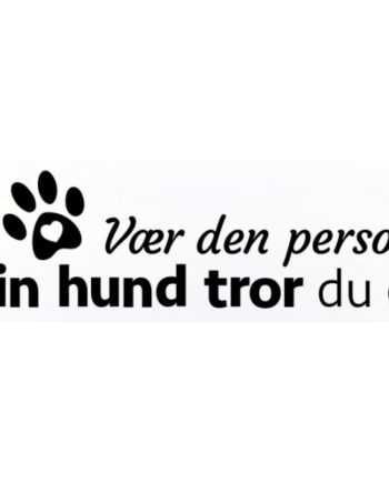 Vær   Den   Person   Din   Hund   Tror   Du   Er    Sød   Hundewallsticker   21x72cm