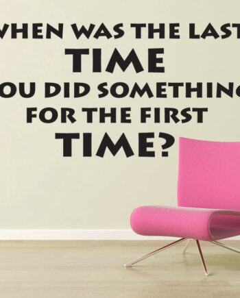 When   Was   The   Last   Time   Wallsticker