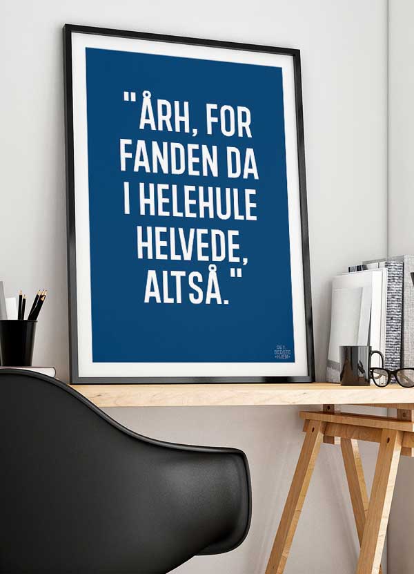årh For Fanden - Plakat Blå 21 X 29 A4 Kr 199 -